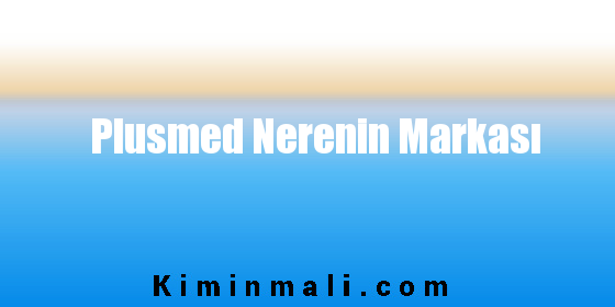 Plusmed Nerenin Markası