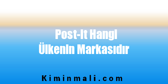 Post-it Hangi Ülkenin Markasıdır