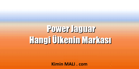 Power Jaguar Hangi Ülkenin Markası