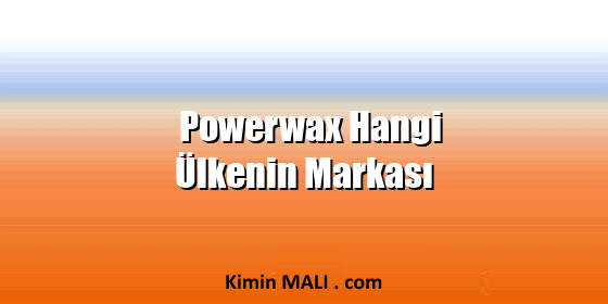 Powerwax Hangi Ülkenin Markası. Public Domain - CC0