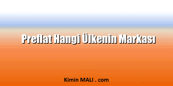 Preflat Hangi Ülkenin Markası