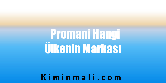 Promani Hangi Ülkenin Markası