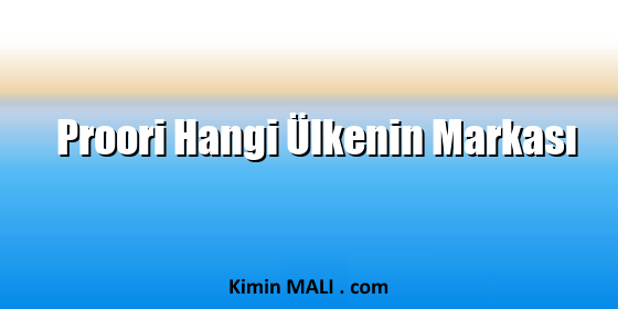 Proori Hangi Ülkenin Markası. Public Domain - CC0