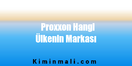 Proxxon Hangi Ülkenin Markası