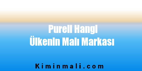 Purell Hangi Ülkenin Malı Markası