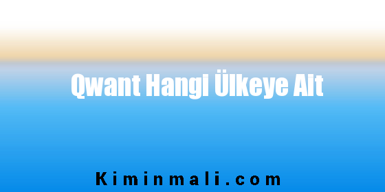 Qwant Hangi Ülkeye Ait