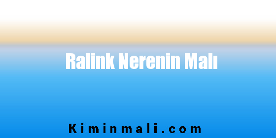 Ralink Nerenin Malı