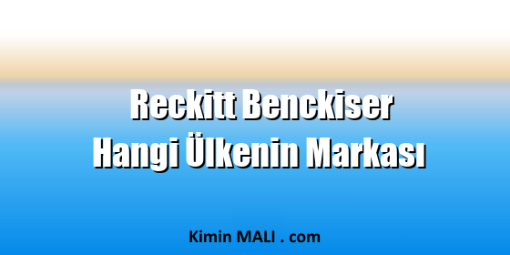 Reckitt Benckiser Hangi Ülkenin Markası. Public Domain - CC0