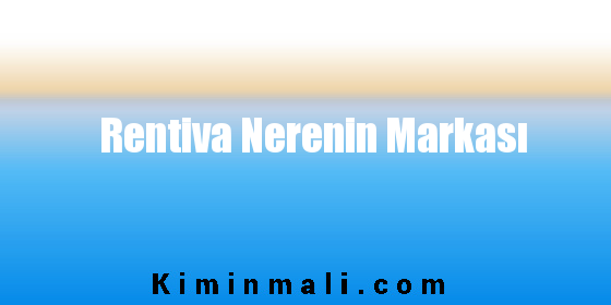 Rentiva Nerenin Markası