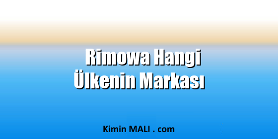 Rimowa Hangi Ülkenin Markası. Public Domain - CC0