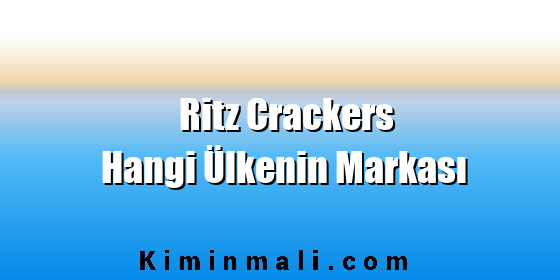 Ritz Crackers Hangi Ülkenin Markası