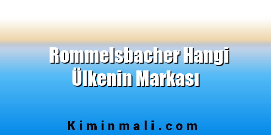 Rommelsbacher Hangi Ülkenin Markası