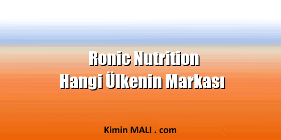 Ronic Nutrition Hangi Ülkenin Markası