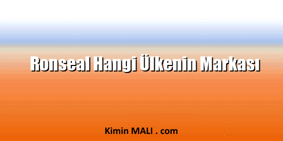 Ronseal Hangi Ülkenin Markası Ronseal Hangi Ülkenin Markası