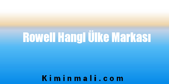 Rowell Hangi Ülke Markası