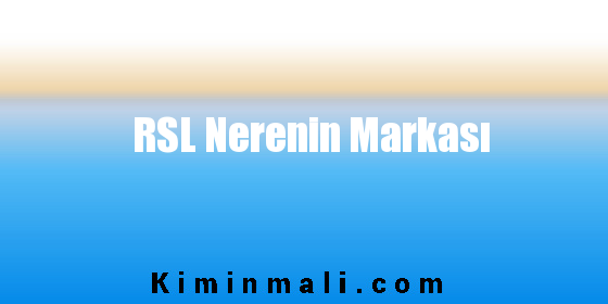 RSL Nerenin Markası