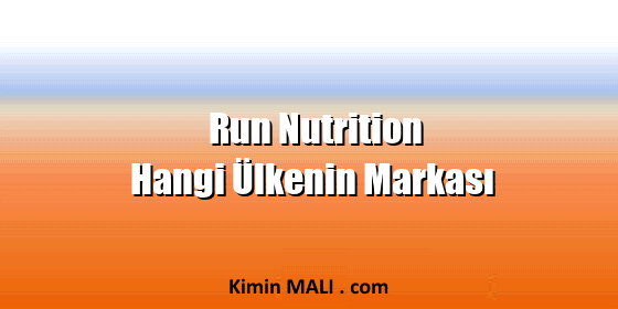 Run Nutrition Hangi Ülkenin Markası Run Nutrition Hangi Ülkenin Markası