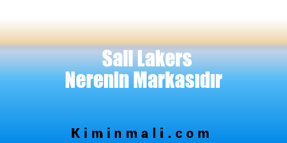 Sail Lakers Nerenin Markasıdır