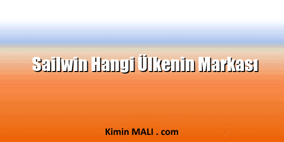Sailwin Hangi Ülkenin Markası