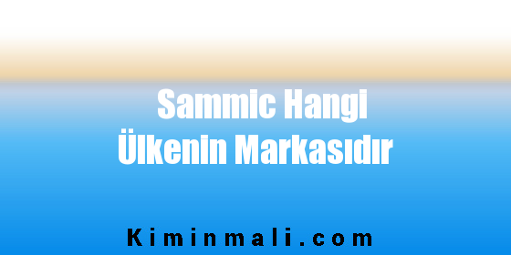 Sammic Hangi Ülkenin Markasıdır