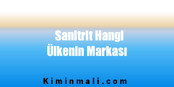 Sanitrit Hangi Ülkenin Markası