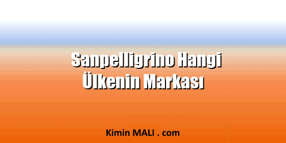 Sanpelligrino Hangi Ülkenin Markası