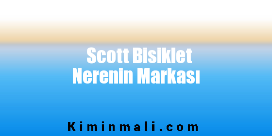 Scott Bisiklet Nerenin Markası