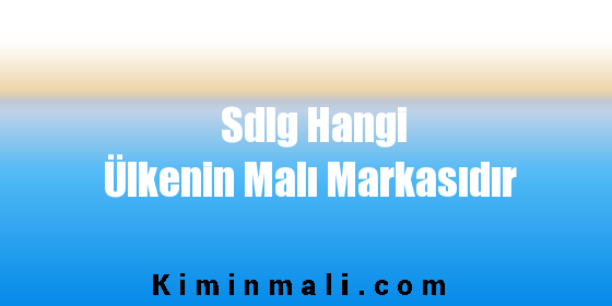 Sdlg Hangi Ülkenin Malı Markasıdır