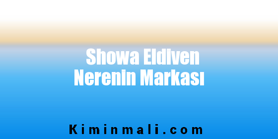 Showa Eldiven Nerenin Markası