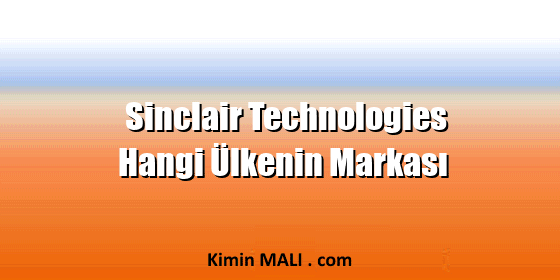 Sinclair Technologies Hangi Ülkenin Markası