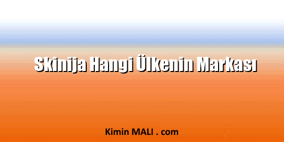 Skinija Hangi Ülkenin Markası Skinija Hangi Ülkenin Markası Public Domain - CC0