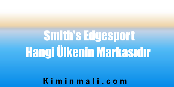 Smith's Edgesport Hangi Ülkenin Markasıdır