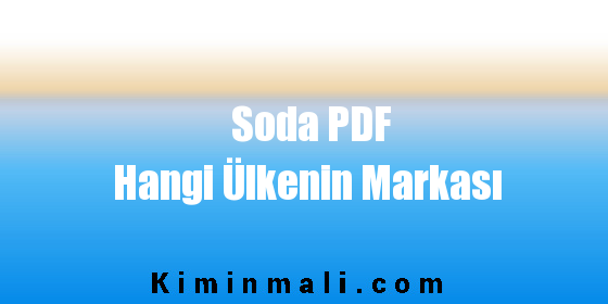 Soda PDF Hangi Ülkenin Markası