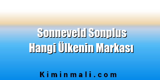 Sonneveld Sonplus Hangi Ülkenin Markası