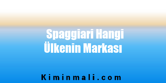 Spaggiari Hangi Ülkenin Markası