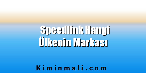 Speedlink Hangi Ülkenin Markası