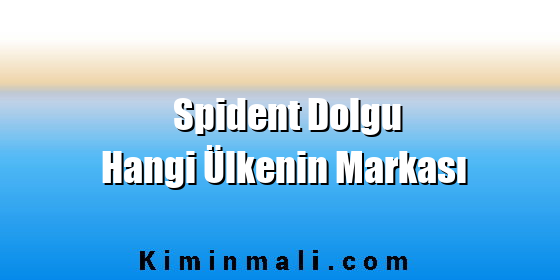 Spident Dolgu Hangi Ülkenin Markası