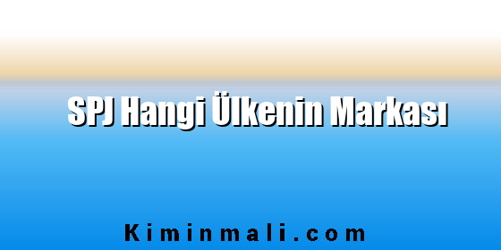 SPJ Hangi Ülkenin Markası SPJ Hangi Ülkenin Markası