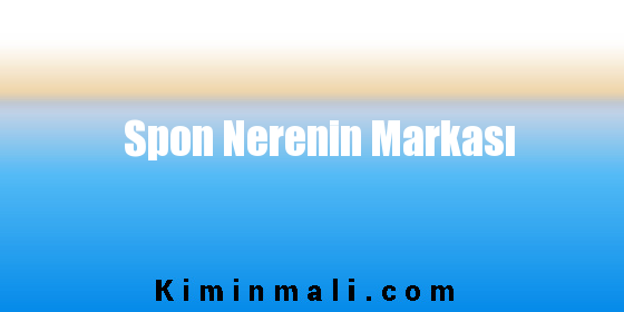 Spon Nerenin Markası