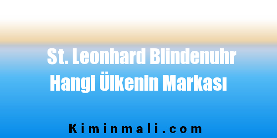 St. Leonhard Blindenuhr Hangi Ülkenin Markası