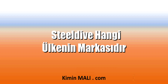 Steeldive Hangi Ülkenin Markasıdır Steeldive Hangi Ülkenin Markasıdır