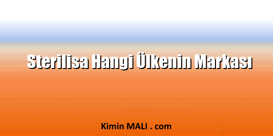 Sterilisa Hangi Ülkenin Markası