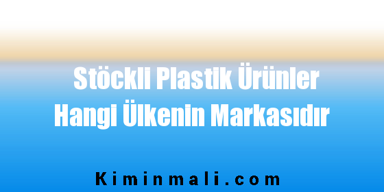 Stöckli Plastik Ürünler Hangi Ülkenin Markasıdır