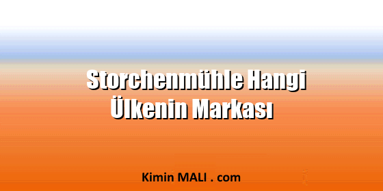 Storchenmühle Hangi Ülkenin Markası