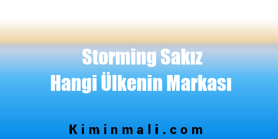 Storming Sakız Hangi Ülkenin Markası