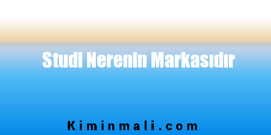 Studi Nerenin Markasıdır