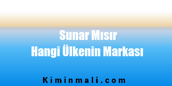 Sunar Mısır Hangi Ülkenin Markası