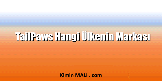 TailPaws Hangi Ülkenin Markası