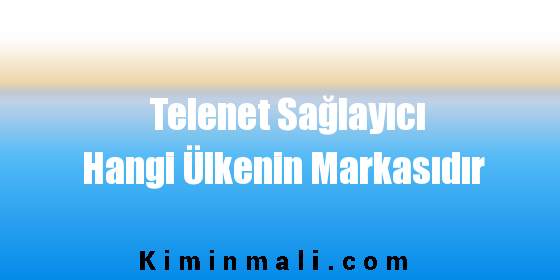 Telenet Sağlayıcı Hangi Ülkenin Markasıdır