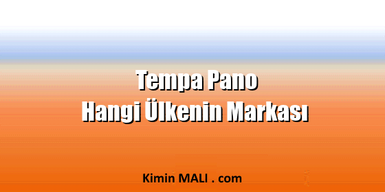 Tempa Pano Hangi Ülkenin Markası